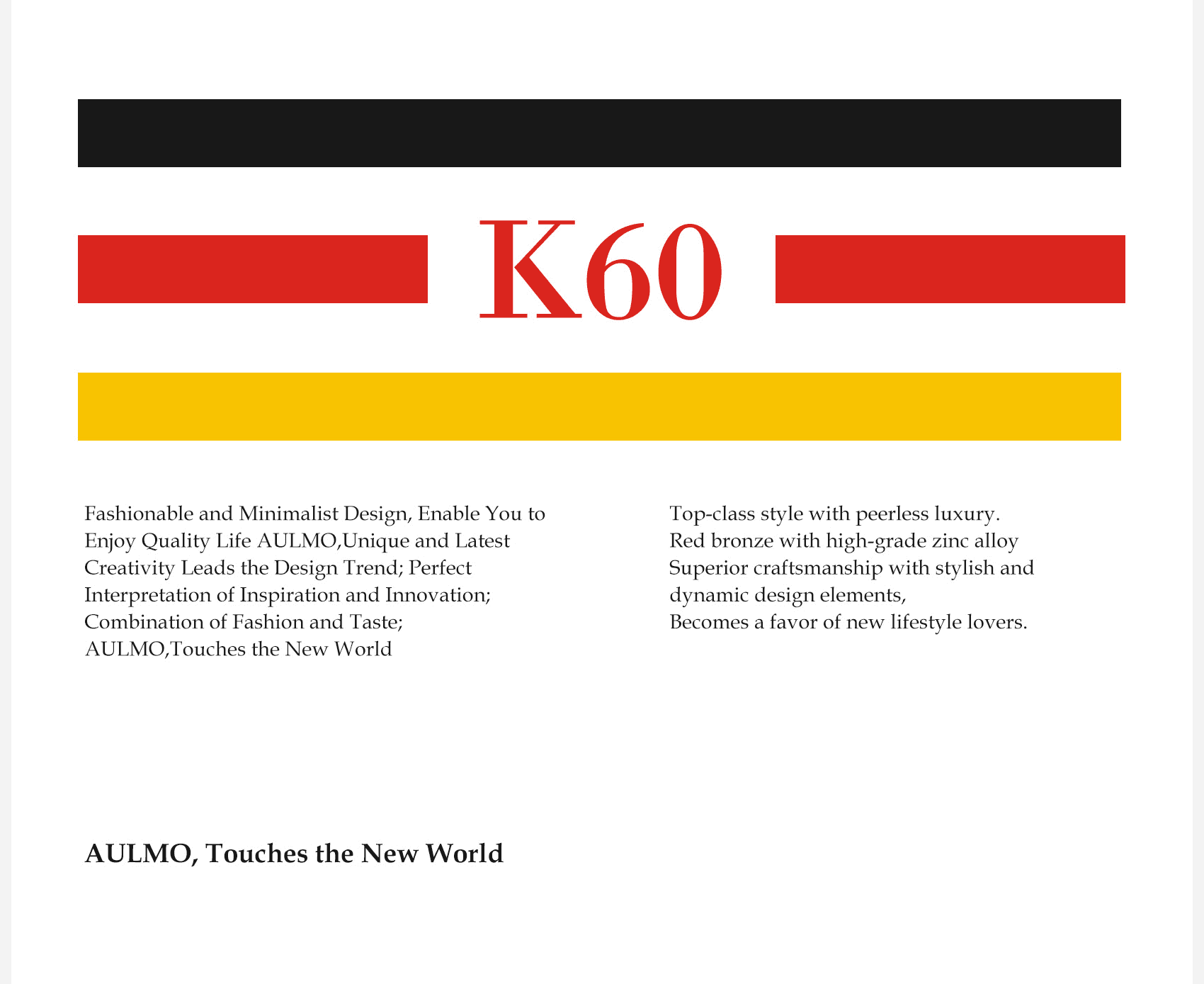 AULMO K60 Series — fashionable and minimalist design brand statement